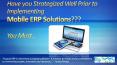 Contemplate these Strategic Facts Prior to Implementing a Mobile ERP Solution PowerPoint PPT Presentation