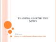 Trading Around The News PowerPoint PPT Presentation