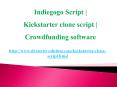 Kickstarter clone script, indiegogo clone, indiegogo script, Crowdfunding software PowerPoint PPT Presentation
