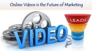 Online Videos is the Future of Marketing