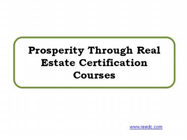 Prosperity Through Real Estate Certification Courses