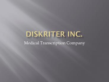 Medical Transcription Company - Diskriter Inc.