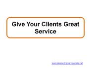 Give Your Clients Great Service