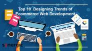 Top 10 designing trends of ecommerce web development