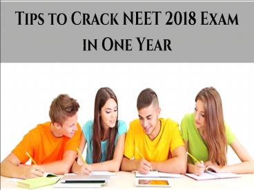 Tips to Crack NEET 2018 Exam in One Year presentation | free to download