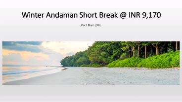 Winter Andaman Short Break Tours with SOTC Holidays