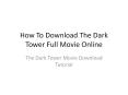 The Dark Tower 2017 Full Movie Download PowerPoint PPT Presentation