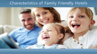 Characteristics of Family Friendly Hotels