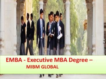 EMBA - Executive MBA Degree for MIBM GLOBAL