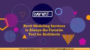 Revit Modeling Services is Always the Favorite Tool for Architects