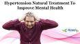 Hypertension Natural Treatment To Improve Mental Health PowerPoint PPT Presentation