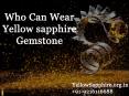 Who Can wear Yellow Sapphire Gemstone PowerPoint PPT Presentation