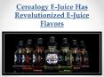 Cerealogy E-Juice Has Revolutionized E-Juice Flavors PowerPoint PPT Presentation