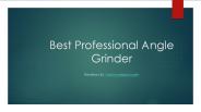 Best Professional Angle Grinder