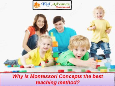 Why is Montessori Concepts the best teaching method?