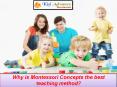 Why is Montessori Concepts the best teaching method? PowerPoint PPT Presentation