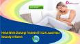 Herbal White Discharge Treatment To Cure Leucorrhoea Naturally In Women