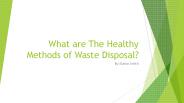 What are The Healthy Methods of Waste Disposal?