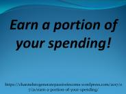 Earn a portion of your spending!