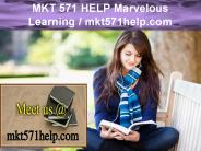 MKT 571 HELP Marvelous Learning / mkt571help.com