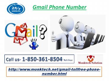 Can I dial Gmail Phone Number at 1-850-361-8504 anytime?