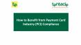 How to Benefit from Payment Card Industry (PCI) Compliance PowerPoint PPT Presentation