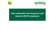 How to Benefit from Payment Card Industry (PCI) Compliance