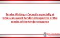 Tender Writing – Councils especially at times can award tenders irrespective of the merits of the tender response  PowerPoint PPT Presentation