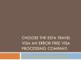 Choose the esta travel visa an error free visa processing company. PowerPoint PPT Presentation
