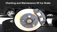 Checking and Maintenance Of Car Brake