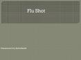 Get Flu Shot Vaccination PowerPoint PPT Presentation