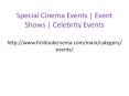 Special Cinema Events | Event Shows | Celebrity Events PowerPoint PPT Presentation
