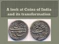 A look at Coins of India and its transformation PowerPoint PPT Presentation