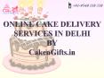 Online cake delivery services in Delhi (3) PowerPoint PPT Presentation