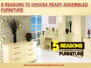 5 Reasons To Choose Ready Assembled Furniture