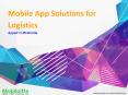 Mobile App Solutions for Logistics - Mobiloitte PowerPoint PPT Presentation