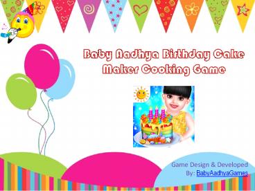 Baby Aadhya Birthday Cake Maker Cooking Game