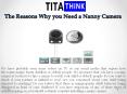 The Reasons Why you Need a Nanny Camera PowerPoint PPT Presentation