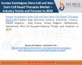 Europe Autologous Stem Cell and Non-Stem Cell Based Therapies Market – Industry Trends and Forecast to 2024 PowerPoint PPT Presentation
