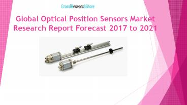 Global Optical Position Sensors Market Research Report Forecast 2017 to 2021