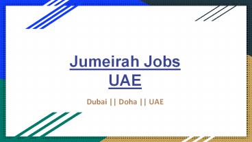 Explore More Suitable Jumeirah Jobs UAE Opportunities