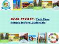 REAL ESTATE : Cash Flow Rentals in Fort Lauderdale PowerPoint PPT Presentation