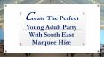 Create The Perfect Young Adult Party With South East Marquee Hire PowerPoint PPT Presentation