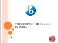 The Scope of IB Program in India - Sangam School of Excellence PowerPoint PPT Presentation