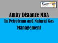 Amity Distance MBA in Petroleum and Natural Gas Management