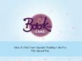 Affordable and Exciting Cupcakes Wedding Cakes PowerPoint PPT Presentation