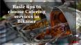 Basic Tips to choose Catering Service in Bikaner PowerPoint PPT Presentation