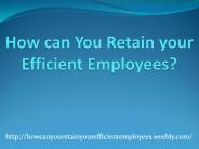 How can You Retain your Efficient Employees?