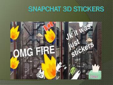 SnapChat 3D Stickers  25 july 17