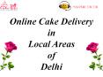 Online Cake Delivery in Local Areas of Delhi via CakenGifts PowerPoint PPT Presentation